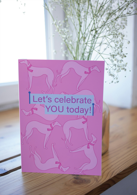 Hunde (pink) "Let's celebrate YOU today!"