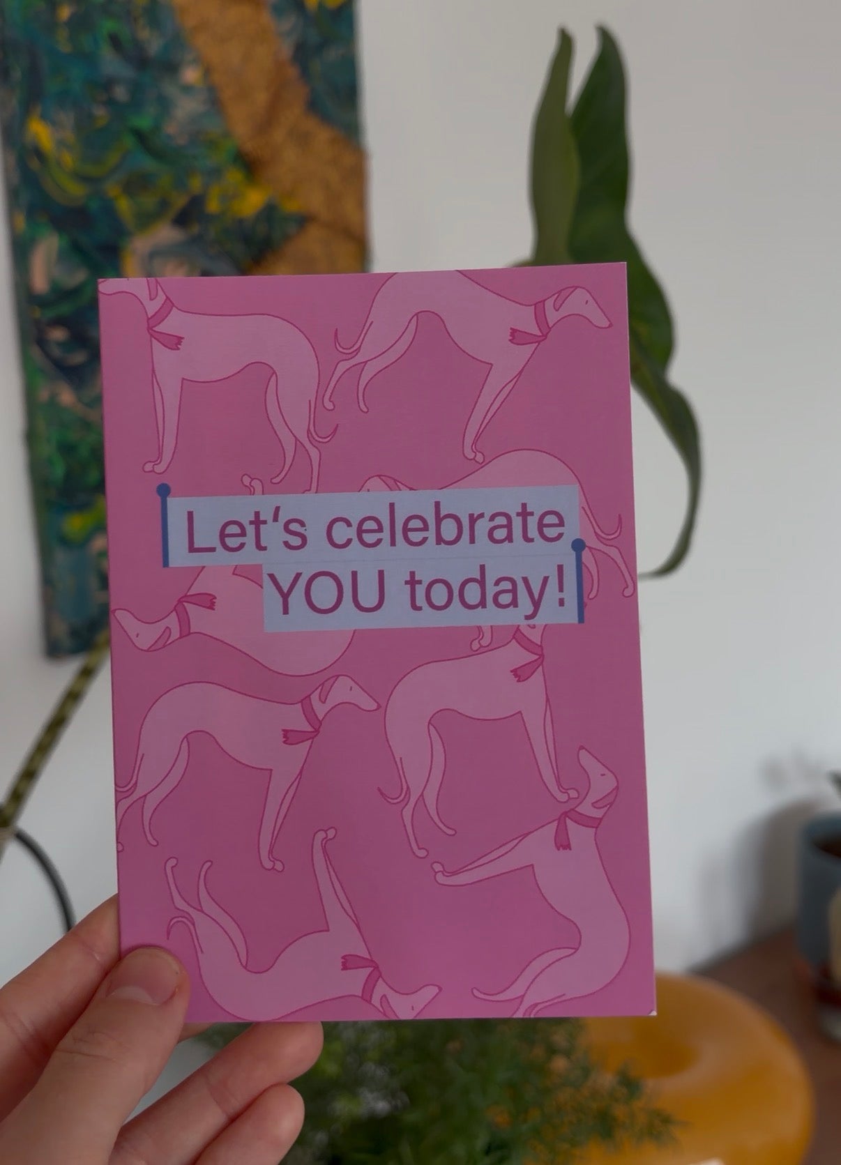 Hunde (pink) "Let's celebrate YOU today!"