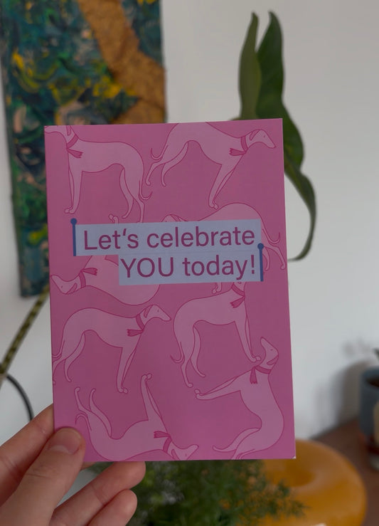 Hunde (pink) "Let's celebrate YOU today!"